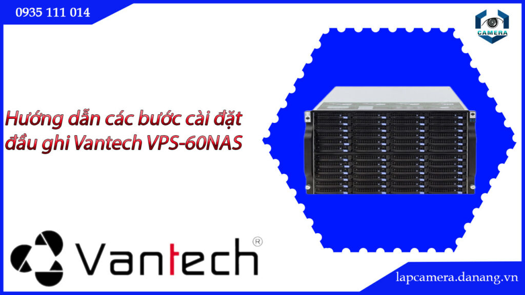 huong-dan-cac-buoc-cai-dat-dau-ghi-vantech-vps-60nas-17