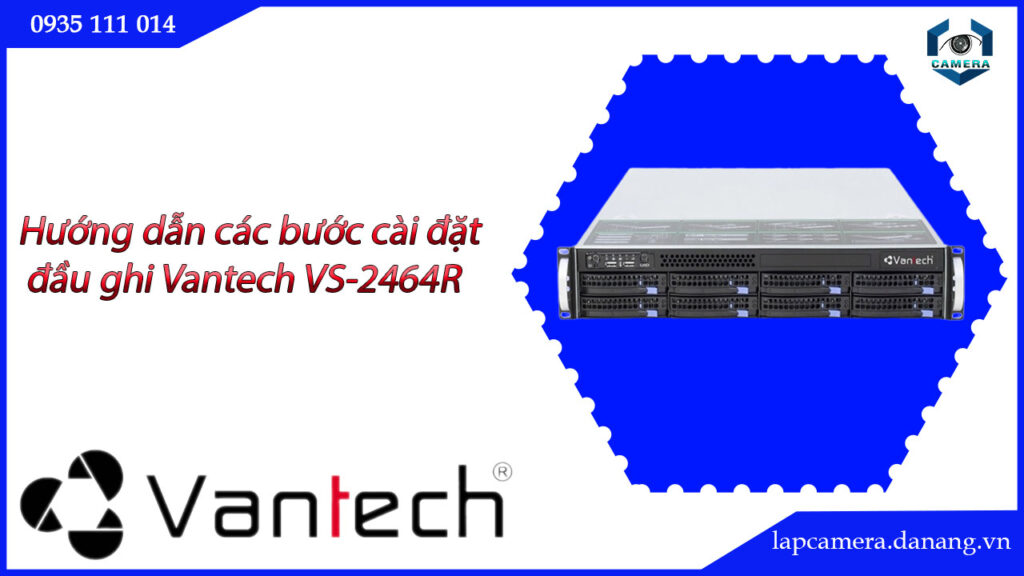 huong-dan-cac-buoc-cai-dat-dau-ghi-vantech-vs-2464r-17