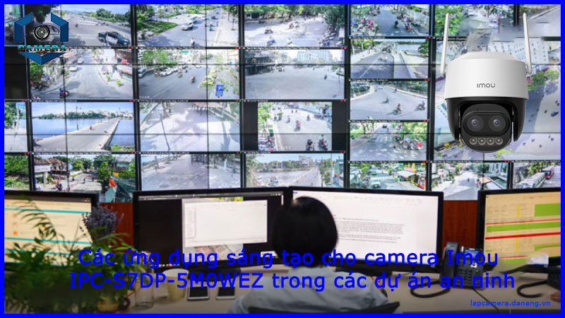 cac-ung-dung-sang-tao-cho-camera-imou-ipc-s7dp-5m0wez-trong-cac-du-an-an-ninh-1
