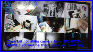 cach-ket-noi-nhieu-camera-imou-ipc-s7dp-5m0wez-voi-mot-he-thong-giam-sat-tap-trung-1