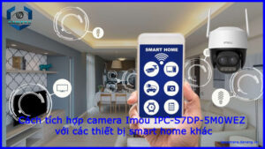 cach-tich-hop-camera-imou-ipc-s7dp-5m0wez-voi-cac-thiet-bi-smart-home-khac-1