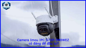 camera-imou-ipc-s7dp-5m0wez-co-dang-de-dau-tu-3