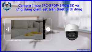 camera-imou-ipc-s7dp-5m0wez-va-ung-dung-giam-sat-tren-thiet-bi-di-dong-1