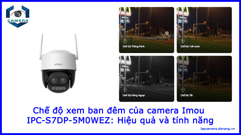 che-do-xem-ban-dem-cua-camera-imou-ipc-s7dp-5m0wez-hieu-qua-va-tinh-nang-1