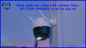 cong-nghe-nen-video-tren-camera-imou-ipc-s7dp-5m0wez-va-loi-ich-cua-no-1