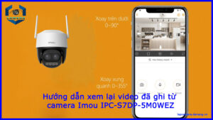 huong-dan-xem-lai-video-da-ghi-tu-camera-imou-ipc-s7dp-5m0wez-1