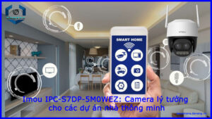 imou-ipc-s7dp-5m0wez-camera-ly-tuong-cho-cac-du-an-nha-thong-minh-1