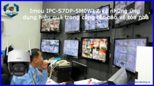 imou-ipc-s7dp-5m0wez-va-nhung-ung-dung-hieu-qua-trong-cong-tac-bao-ve-toa-nha-1