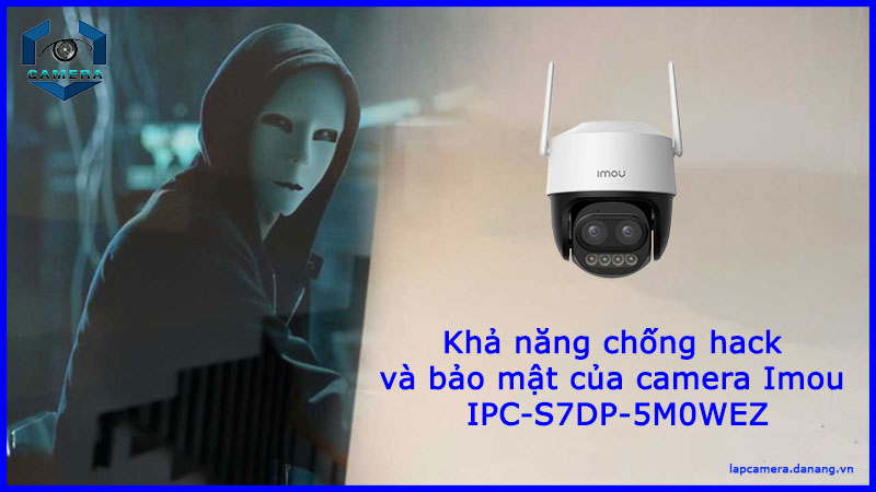 kha-nang-chong-hack-va-bao-mat-cua-camera-imou-ipc-s7dp-5m0wez-1