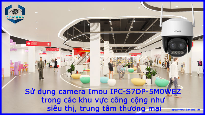 su-dung-camera-imou-ipc-s7dp-5m0wez-trong-cac-khu-vuc-cong-cong-nhu-sieu-thi-trung-tam-thuong-mai-1