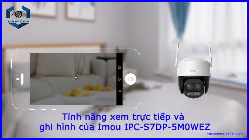 tinh-nang-xem-truc-tiep-va-ghi-hinh-cua-imou-ipc-s7dp-5m0wez-1
