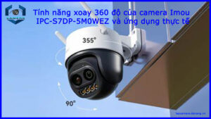 tinh-nang-xoay-360-do-cua-camera-imou-ipc-s7dp-5m0wez-va-ung-dung-thuc-te-1