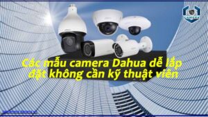 cac-mau-camera-dahua-de-lap-dat-khong-can-ky-thuat-vien