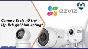 camera-ezviz-ho-tro-lap-lich-ghi-hinh-khong