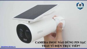 camera-imou-nao-dung-pin-sac-thay-vi-dien-truc-tiep