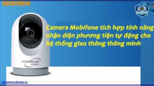 camera-mobifone-tich-hop-tinh-nang-nhan-dien-phuong-tien-tu-dong-cho-he-thong-giao-thong-thong-minh