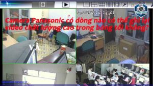camera-panasonic-co-dong-nao-co-the-ghi-lai-video-chat-luong-cao-trong-bong-toi-khong