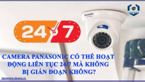 camera-panasonic-co-the-hoat-dong-lien-tuc-24-7-ma-khong-bi-gian-doan-khong