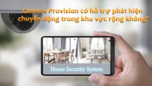 camera-provision-co-ho-tro-phat-hien-chuyen-dong-trong-khu-vuc-rong-khong