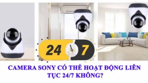 camera-sony-co-the-hoat-dong-lien-tuc-24-7-khong