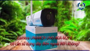 camera-uniarch-uho-b0a-m2f4-co-can-su-dung-day-dien-ngoai-wifi-khong-0