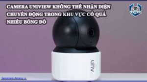 camera-uniview-khong-the-nhan-dien-chuyen-dong-trong-khu-vuc-co-qua-nhieu-bong-do