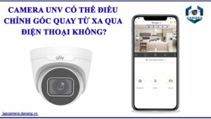 camera-unv-co-the-dieu-chinh-goc-quay-tu-xa-qua-dien-thoai-khong