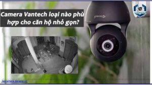 camera-vantech-loai-nao-phu-hop-cho-can-ho-nho-gon