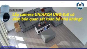 lap-camera-uniarch-uho-s2e-co-dam-bao-quan-sat-toan-bo-nha-khong