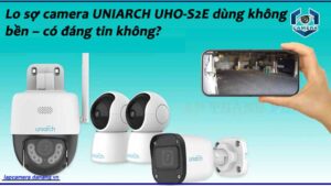 camera-uniarch-uho-s2e-dung-co-ben-khong-co-dang-tin-khong