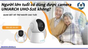 nguoi-lon-tuoi-co-dung-duoc-camera-uniarch-uho-s2e-khong