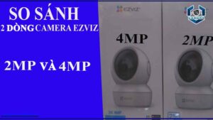 so-sanh-cac-dong-camera-ezviz-2mp-va-4mp-nen-chon-loai-nao