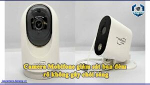 camera-mobifone-tich-hop-cong-nghe-hong-ngoai-giup-giam-sat-ro-rang-vao-ban-dem-ma-khong-gay-o-nhiem-anh-sang