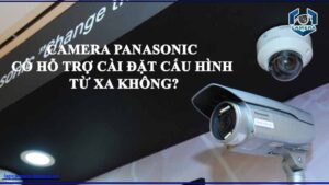 camera-panasonic-co-ho-tro-cai-dat-cau-hinh-tu-xa-khong