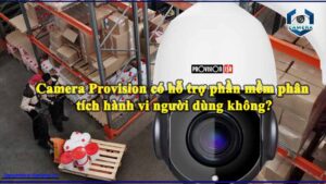 camera-provision-co-ho-tro-phan-mem-phan-tich-hanh-vi-nguoi-dung-khong