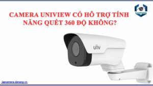 camera-uniview-co-ho-tro-tinh-nang-quet-360-do-khong