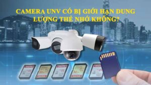 camera-unv-co-bi-gioi-han-dung-luong-the-nho-khong
