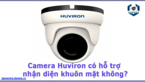 camera-huviron-co-ho-tro-nhan-dien-khuon-mat-khong-1