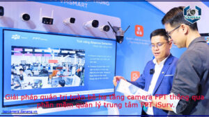 giai-phap-quan-tri-toan-bo-ha-tang-camera-fpt-thong-qua-phan-mem-quan-ly-trung-tam-fpt-isurv-1