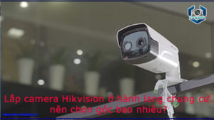 lap-camera-hikvision-o-hanh-lang-chung-cu-nen-chon-goc-bao-nhieu-1