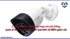 chon-camera-j-tech-phu-hop-cho-he-thong-quan-ly-toa-nha-thong-minh-dua-tren-so-diem-giam-sat