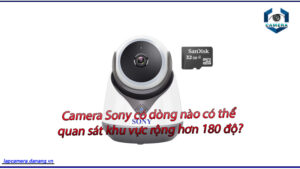 camera-sony-co-dong-nao-co-the-quan-sat-khu-vuc-rong-hon-180-do