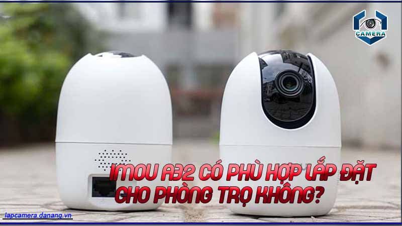 imou-a32-co-phu-hop-lap-dat-cho-phong-tro-khong-1